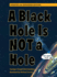A Black Hole is Not a Hole (Updated Edition)