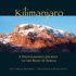 Kilimanjaro: a Photographic Journey to the Roof of Africa