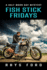 Fish Stick Fridays Volume 1