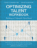 Optimizing Talent Workbook: Building an Unbeatable Talent Brand