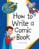 How to Write a Comic Book (Explorer Junior Library: How to Write)