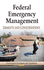 Federal Emergency Management: Elements and Considerations (Government Procedures and Operations)