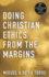 Doing Christian Ethics From the Margins: 2nd Edition Revised and Expanded