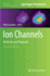 Ion Channels: Methods and Protocols (Methods in Molecular Biology, 998)
