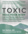 Toxic: Heal Your Body From Mold Toxicity, Lyme Disease, Multiple Chemical Sensitivities, and Chronic Environmental Illness (Paperback Or Softback)