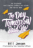 The Day Tomorrow Said No: the Discovery That Forever Changed the Future and How We Work