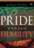 Pride Versus Humility