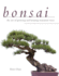 Bonsai: the Art of Growing and Keeping Miniature Trees (a Quintet Book)