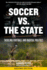 Soccer Vs. the State: Tackling Football and Radical Politics