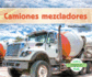Camiones Mezcladores (Maquinas De Construccion / Construction Machines) (Spanish Edition)