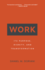 Work: Its Purpose, Dignity, and Transformation