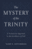 The Mystery of the Trinity: a Trinitarian Approach to the Attributes of God