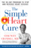 The Simple Heart Cure: the 90-Day Program to Stop and Reverse Heart Disease Revised and Updated