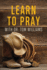 Learn to Pray With Dr Tom Williams