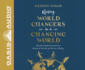 Raising World Changers in a Changing World (Library Edition): How One Family Discovered the Beauty of Sacrifice and the Joy of Giving