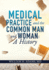 Medical Practice and the Common Man and Woman: a History