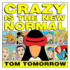 Crazy is the New Normal (This Modern World)