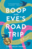 Boop and Eve's Road Trip: a Novel