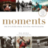 Moments: the Pulitzer Prize-Winning Photographs