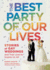 The Best Party of Our Lives: Stories of Gay Weddings and True Love to Inspire Us All