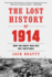 The Lost History of 1914