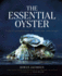 The Essential Oyster: a Salty Appreciation of Taste and Temptation