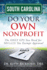 South Carolina Do Your Own Nonprofit: The ONLY GPS You Need for 501c3 Tax Exempt Approval