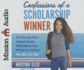 Confessions of a Scholarship Winner: the Secrets That Helped Me Win $500, 000 in Free Money for College-How You Can Too!