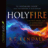 Holy Fire: a Balanced, Biblical Look at the Holy Spirit's Work in Our Lives