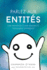 Parlez Aux Entits-Talk to the Entities French (French Edition)