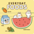Everyday Foods: a Cute Introduction to Mealtime
