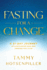 Fasting for a Change