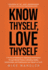 Know Thyself, Love Thyself: A Practical Roadmap for Optimizing Performance through Mental Fitness, Cultivating Healthy Relationships, and Creating your own Heaven on Earth