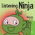 Listening Ninja: a Children's Book About Active Listening and Learning How to Listen (Ninja Life Hacks)