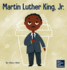 Martin Luther King, Jr.: A Kid's Book About Advancing Civil Rights with Nonviolence