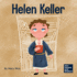 Helen Keller: A Kid's Book About Overcoming Disabilities