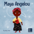 Maya Angelou: a Kid? S Book About Inspiring With a Rainbow of Words (Mini Movers and Shakers)