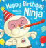 Happy Birthday, Ninja: a Ninja Story About Turning Big Bumps Into Big Laughs (Ninja Life Hacks)