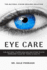 Eye Care: The Natural Vision Healing Solution to Eye Problems Faced by Teens & Adults