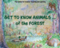 Get to Know Animals...of the Forest