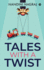 Tales With a Twist None