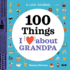 A Love Journal: 100 Things I Love About Grandpa (100 Things I Love About You Journal)