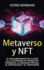 Metaverso Y Nft: El Descubrimiento De La Web 3.0, La Inversin En Tokens No Fungibles, La Realidad Virtual, El Criptojuego Y El Criptoarte