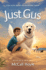 Just Gus | By McCall Hoyle-Author of Stella-a Boy and His Dog's Adventure. (Best Friends Dog Tales)