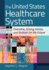 The United States Healthcare System Overview, Driving Forces, and Outlook for the Future