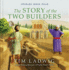 Stories Jesus Told: the Story of the Two Builders (Our Daily Bread for Kids Presents)