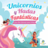 Unicornios y Hadas Fantsticas: Libro de Colorear para Nias