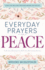 Everyday Prayers for Peace: a 30-Day Devotional & Reflective Journal for Women