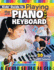 Kids' Guide to Playing the Piano and Keyboard: Learn 30 Songs in 7 Easy Lessons (Happy Fox Books) for Kids Ages 6 and Up, With Kid-Friendly Multi-Sensory Learning, Colorful Stickers, and Video Access