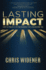 Lasting Impact: How to Create a Life and Business That Lives Beyond You